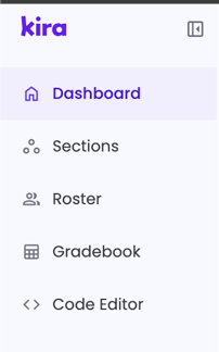 Screenshot of Kira Dashboard navigation panel that lists dashboard, sections, roster, gradebook, and code editor from the teacher view